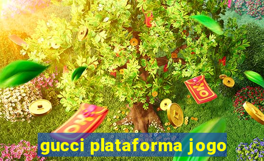 gucci plataforma jogo